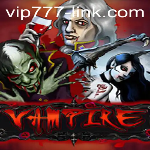 Explore the Dark World of 'Vampire' with VIP777