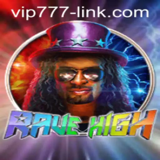 Experience the Thrill of RaveHigh: Your Guide to Mastering the Game with VIP777